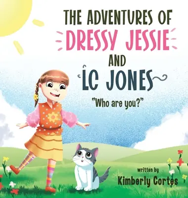 Les aventures de Dressy Jessie et LC Jones : Qui êtes-vous ? - The Adventures of Dressy Jessie and LC Jones: Who are you?