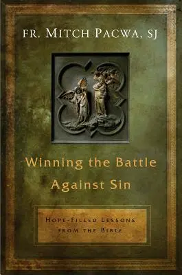 Gagner la bataille contre le péché : des leçons bibliques pleines d'espoir - Winning the Battle Against Sin: Hope-Filled Lessons from the Bible