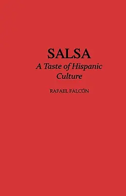 Salsa : Un goût de la culture hispanique - Salsa: A Taste of Hispanic Culture