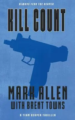 Kill Count : Un thriller de l'équipe des faucheurs - Kill Count: A Team Reaper Thriller