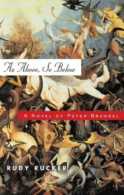 Comme en haut, comme en bas : Un roman de Peter Bruegel - As Above, So Below: A Novel of Peter Bruegel