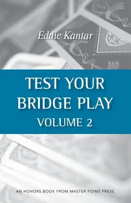 Testez votre jeu de bridge Volume 2 - Test Your Bridge Play Volume 2