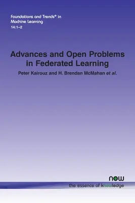 Avancées et problèmes ouverts dans l'apprentissage fédéré - Advances and Open Problems in Federated Learning