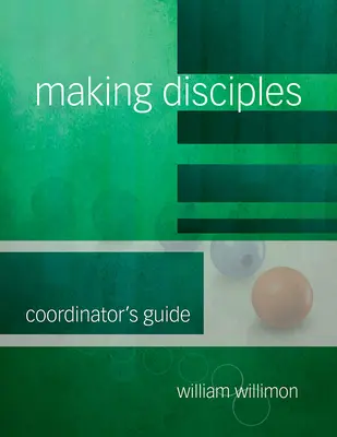 Faire des disciples : Guide du coordinateur 511139 - Making Disciples: Coordinator's Guide 511139