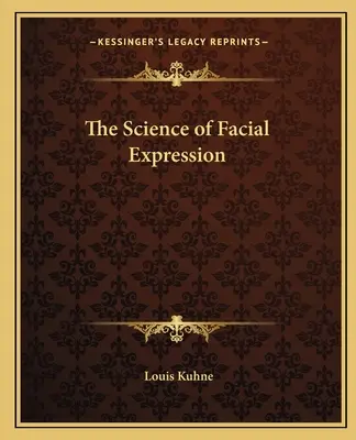 La science de l'expression faciale - The Science of Facial Expression