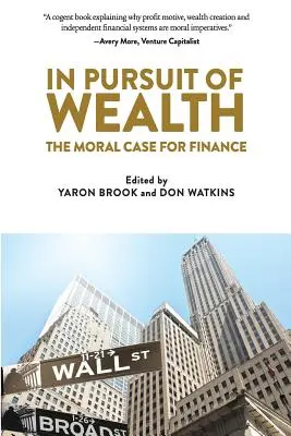 À la poursuite de la richesse : Les arguments moraux en faveur de la finance - In Pursuit of Wealth: The Moral Case for Finance