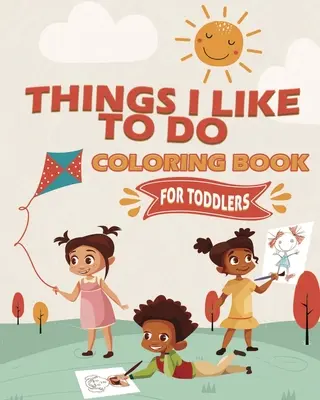 Livre de coloriage des choses que j'aime faire - Things I Like To Do Coloring Book