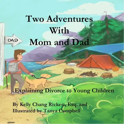 Deux aventures avec maman et papa : Expliquer le divorce aux jeunes enfants - Two Adventures with Mom and Dad: Explaining Divorce to Young Children