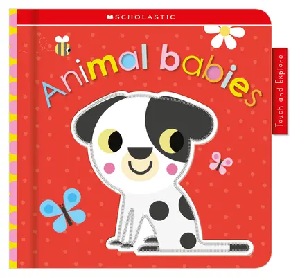 Les bébés animaux : Scholastic Early Learners (Touch and Explore) - Animal Babies: Scholastic Early Learners (Touch and Explore)