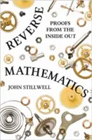 Mathématiques inversées : Les preuves de l'intérieur - Reverse Mathematics: Proofs from the Inside Out