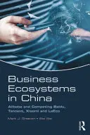 Écosystèmes commerciaux en Chine : Alibaba et ses concurrents Baidu, Tencent, Xiaomi et Leeco - Business Ecosystems in China: Alibaba and Competing Baidu, Tencent, Xiaomi and Leeco