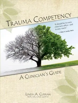 Compétence en matière de traumatismes : Guide du clinicien - Trauma Competency: A Clinician's Guide