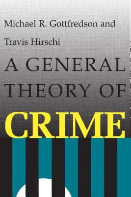 Une théorie générale du crime - A General Theory of Crime