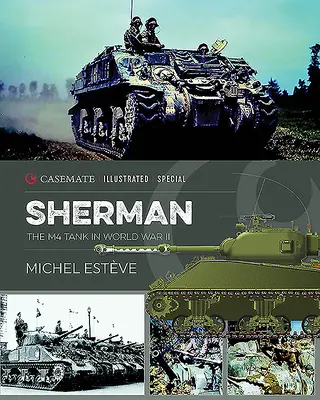 Sherman : Le char M4 dans la Seconde Guerre mondiale - Sherman: The M4 Tank in World War II