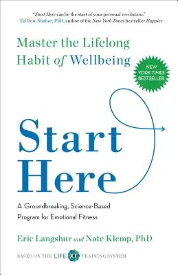 Start Here : Maîtriser l'habitude du bien-être tout au long de la vie - Start Here: Master the Lifelong Habit of Wellbeing