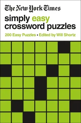 Les mots croisés simples du New York Times : 200 énigmes faciles - The New York Times Simply Easy Crossword Puzzles: 200 Easy Puzzles