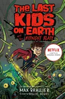 Les derniers enfants de la terre et la lame de minuit - Last Kids on Earth and the Midnight Blade