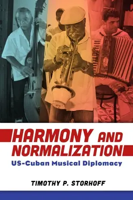 Harmonie et normalisation : Diplomatie musicale américano-cubaine - Harmony and Normalization: Us-Cuban Musical Diplomacy