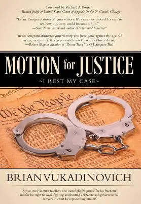 Motion for Justice : I Rest My Case - Motion for Justice: I Rest My Case