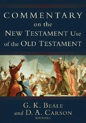 Commentaire sur l'utilisation de l'Ancien Testament dans le Nouveau Testament - Commentary on the New Testament Use of the Old Testament