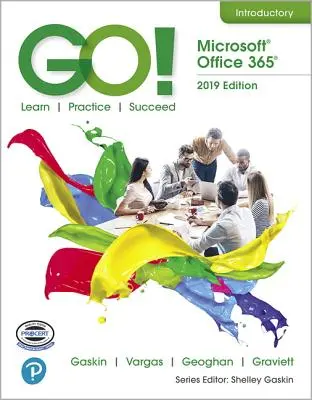 Go ! with Microsoft Office 365, 2019 Edition Introductory - Go! with Microsoft Office 365, 2019 Edition Introductory