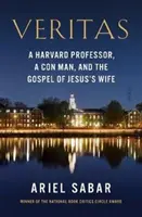 Veritas - un professeur de Harvard, un escroc et l'Évangile de la femme de Jésus - Veritas - a Harvard professor, a con man, and the Gospel of Jesus's Wife