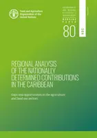 Analyse régionale des contributions déterminées au niveau national dans les Caraïbes - lacunes et opportunités dans les secteurs de l'agriculture - Regional analysis of the nationally determined contributions in the Caribbean - gaps and opportunities in the agriculture sectors