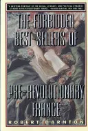 Les best-sellers interdits de la France pré-révolutionnaire - The Forbidden Best-Sellers of Pre-Revolutionary France