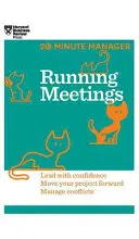 Diriger des réunions (Série HBR 20-Minute Manager) - Running Meetings (HBR 20-Minute Manager Series)