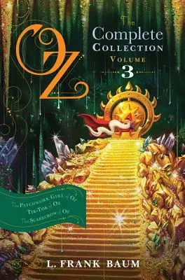 Oz, la collection complète, Volume 3, 3 : La fille au patchwork d'Oz ; Tik-Tok d'Oz ; L'épouvantail d'Oz - Oz, the Complete Collection, Volume 3, 3: The Patchwork Girl of Oz; Tik-Tok of Oz; The Scarecrow of Oz