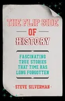 L'envers de l'histoire : (Livre de curiosités, faits cachés) - The Flip Side of History: (Trivia Book, Hidden Facts)