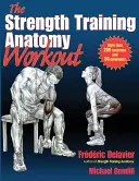 La séance d'entraînement de l'anatomie de l'entraînement musculaire : Commencer la force avec un entraînement au poids du corps et un équipement minimal - The Strength Training Anatomy Workout: Starting Strength with Bodyweight Training and Minimal Equipment