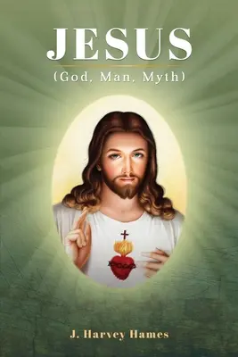 Jésus : (Dieu, Homme, Mythe) - Jesus: (God, Man, Myth)