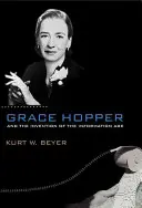 Grace Hopper et l'invention de l'ère de l'information - Grace Hopper and the Invention of the Information Age