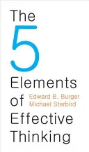 Les 5 éléments d'une pensée efficace - The 5 Elements of Effective Thinking