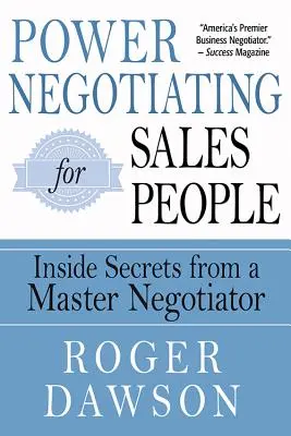 Le pouvoir de la négociation pour les vendeurs : Les secrets d'un maître négociateur - Power Negotiating for Salespeople: Inside Secrets from a Master Negotiator