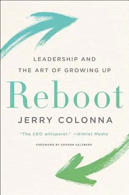 Reboot : Le leadership et l'art de grandir - Reboot: Leadership and the Art of Growing Up