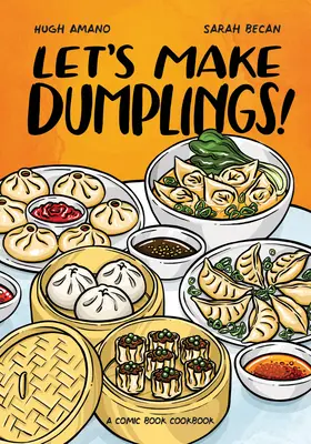 Faisons des boulettes ! Un livre de cuisine en bande dessinée - Let's Make Dumplings!: A Comic Book Cookbook