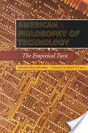 Philosophie américaine de la technologie : Le tournant empirique - American Philosophy of Technology: The Empirical Turn