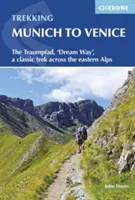 Trekking de Munich à Venise : Le Traumpfad, « chemin de rêve », une randonnée classique à travers les Alpes orientales - Trekking Munich to Venice: The Traumpfad, 'Dream Way', a Classic Trek Across the Eastern Alps