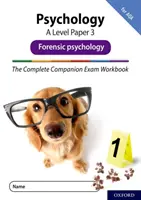 Quatrième édition des Complete Companions : 16-18 : The Complete Companions : A Level Psychology : Paper 3 Exam Workbook for AQA : Psychologie médico-légale - Complete Companions Fourth Edition: 16-18: The Complete Companions: A Level Psychology: Paper 3 Exam Workbook for AQA: Forensic psychology
