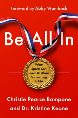 Be All in : Élever les enfants pour qu'ils réussissent dans le sport et dans la vie - Be All in: Raising Kids for Success in Sports and Life