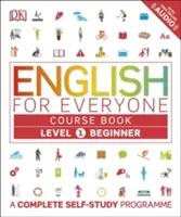 English for Everyone Course Book Level 1 Beginner - Un programme complet d'auto-apprentissage - English for Everyone Course Book Level 1 Beginner - A Complete Self-Study Programme