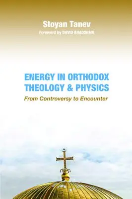 L'énergie dans la théologie et la physique orthodoxes - Energy in Orthodox Theology and Physics