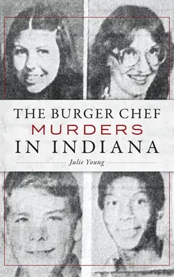 Les meurtres de Burger Chef dans l'Indiana - The Burger Chef Murders in Indiana