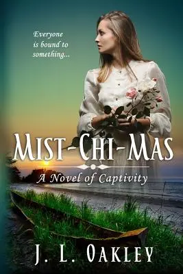 Mist-chi-mas : Un roman de captivité - Mist-chi-mas: A Novel of Captivity