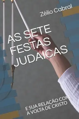 Les fêtes judaïques : La relation entre Jésus et la Volte du Christ - As Sete Festas Judaicas: E Sua Relao Com a VOLTA de Cristo