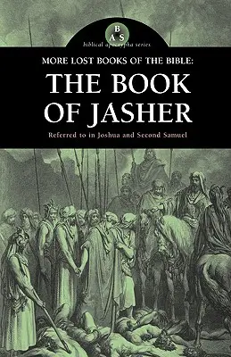 Autres livres perdus de la Bible : Le Livre de Jasher - More Lost Books of the Bible: The Book of Jasher