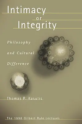 Intimité ou intégrité : Philosophie et différence culturelle - Intimacy or Integrity: Philosophy and Cultural Difference