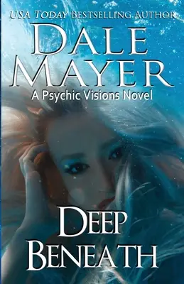 Les profondeurs : Un roman sur la vision psychique - Deep Beneath: A Psychic Vision Novel